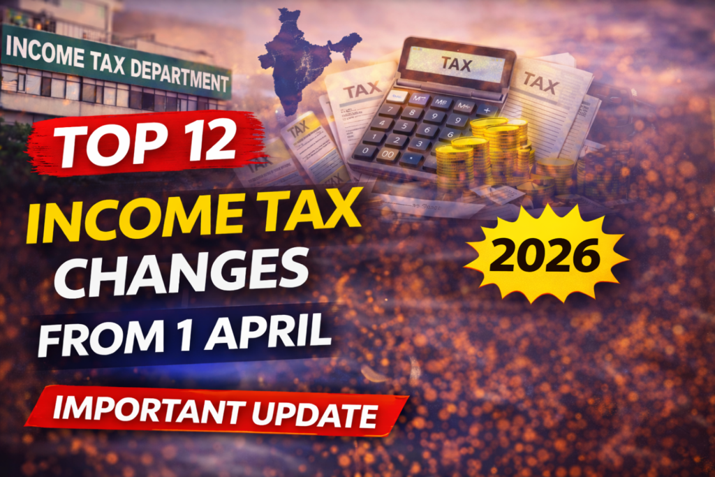 Top 12 Income Tax Changes Applicable from 1 April 2026 - Tax Updates